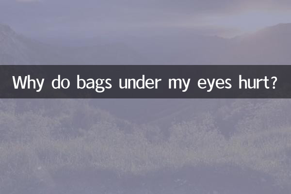 Why do bags under my eyes hurt?