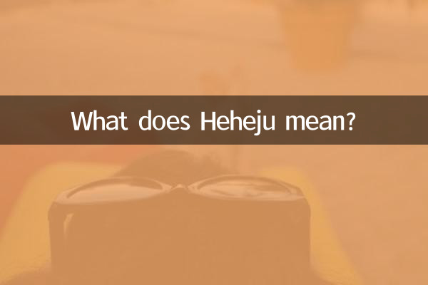 Cosa significa Heheju?