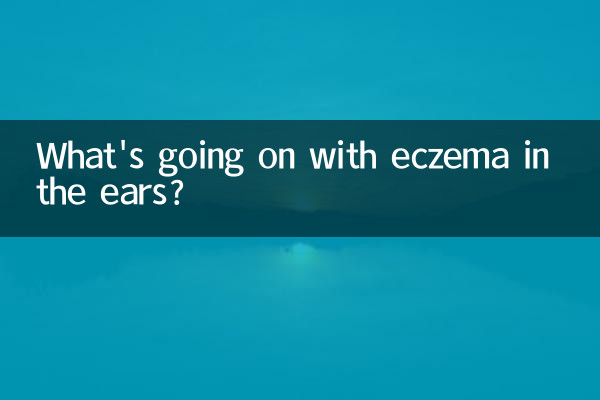 What's going on with eczema in the ears?