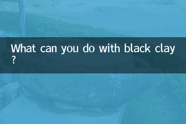 O que você pode fazer com argila preta?
