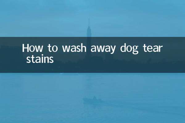 How to wash away dog tear stains