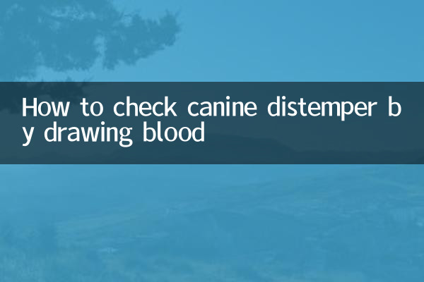 How to check canine distemper by drawing blood