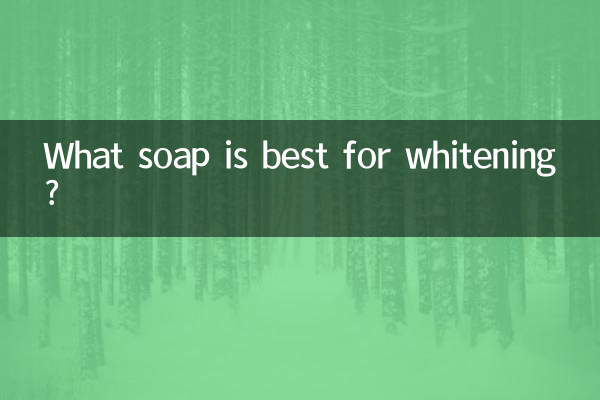 Quel savon est le meilleur pour blanchir ?