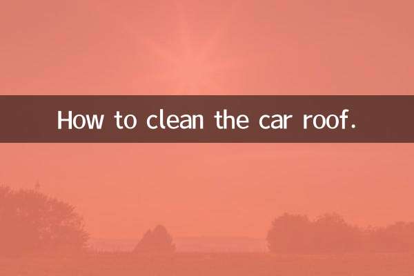 How to clean the car roof.