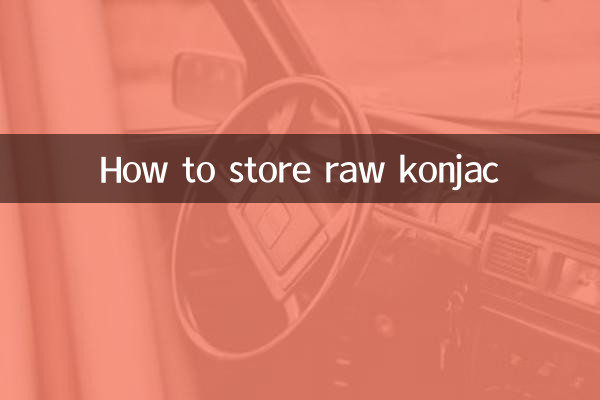 How to store raw konjac