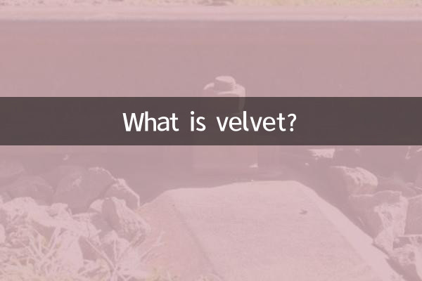 What is velvet?