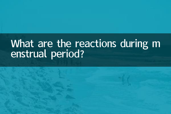 Welche Reaktionen gibt es während der Menstruation?