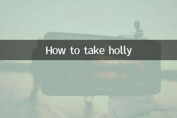 Comment prendre du houx