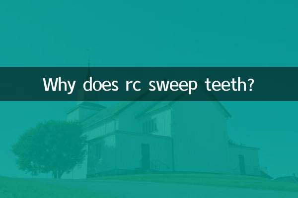 Why does rc sweep teeth?