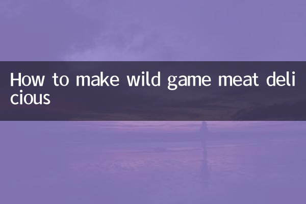 How to make wild game meat delicious