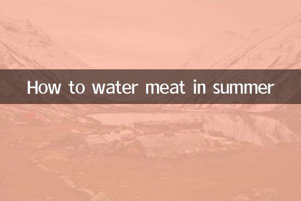 Come annaffiare la carne in estate