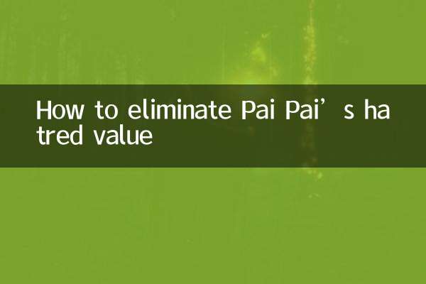 Cómo eliminar el valor del odio de Pai Pai