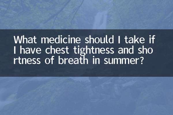 Che medicine dovrei prendere se ho costrizione toracica e mancanza di respiro in estate?