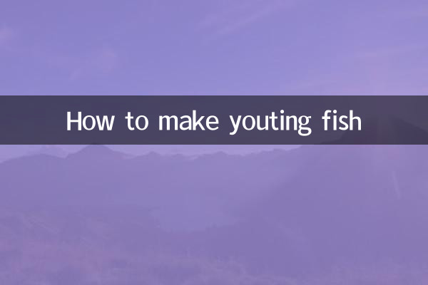 How to make youting fish