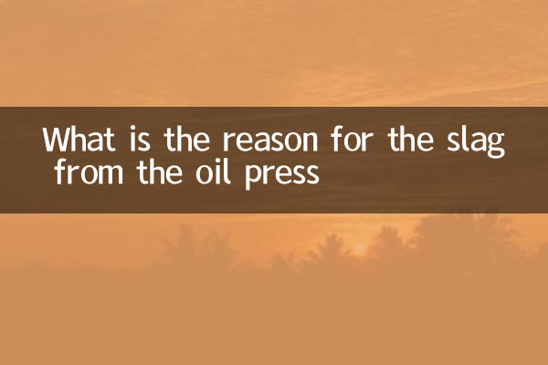 What is the reason for the slag from the oil press