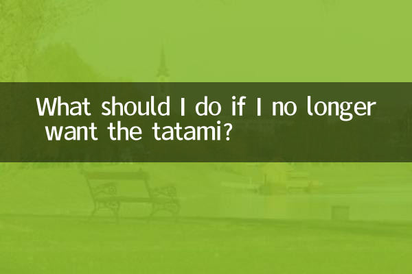 What should I do if I no longer want the tatami?