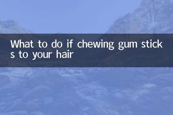 What to do if chewing gum sticks to your hair