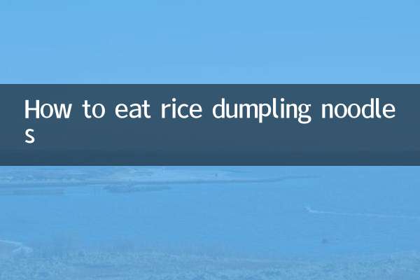 How to eat rice dumpling noodles