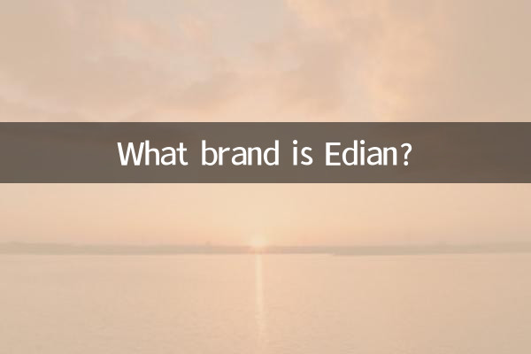 What brand is Edian?