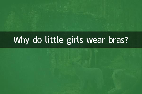 Why do little girls wear bras?