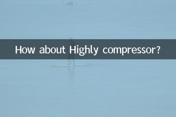 How about Highly compressor?