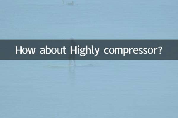 How about Highly compressor?