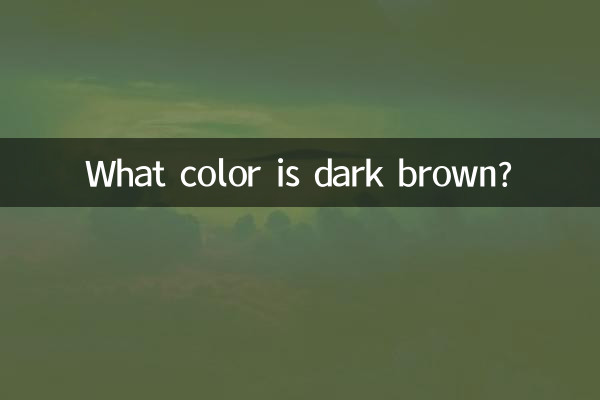 What color is dark brown?