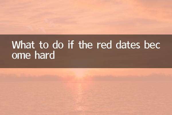 What to do if the red dates become hard