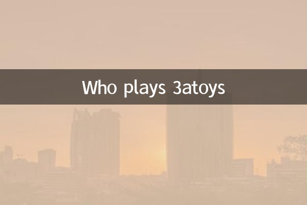 Who plays 3atoys