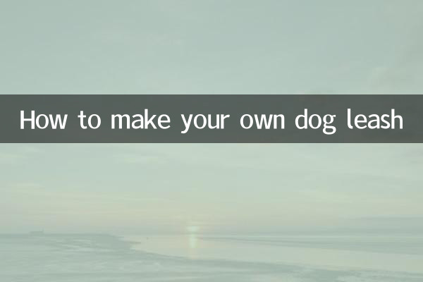 Comment fabriquer votre propre laisse pour chien