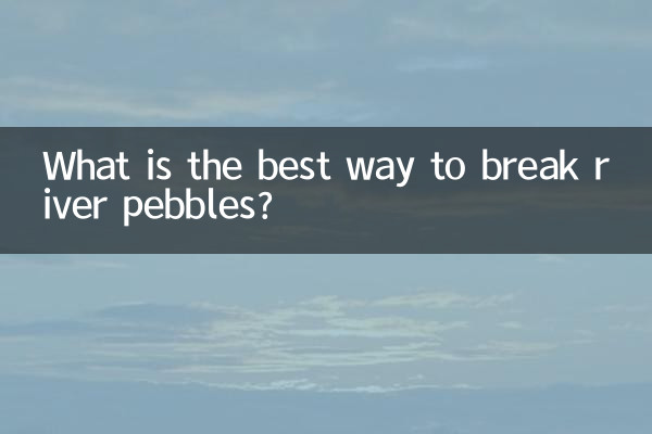 What is the best way to break river pebbles?