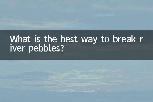 What is the best way to break river pebbles?