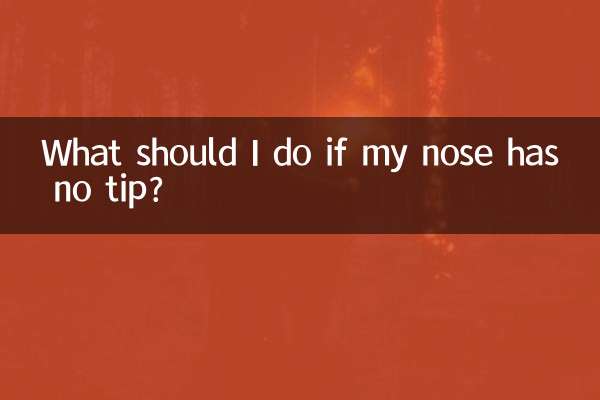What should I do if my nose has no tip?