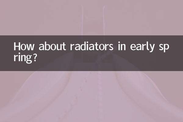 How about radiators in early spring?