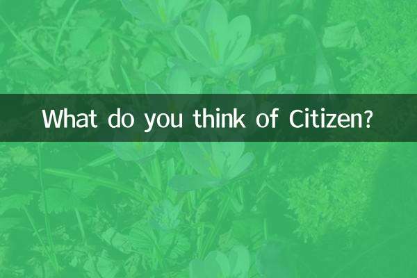 What do you think of Citizen?