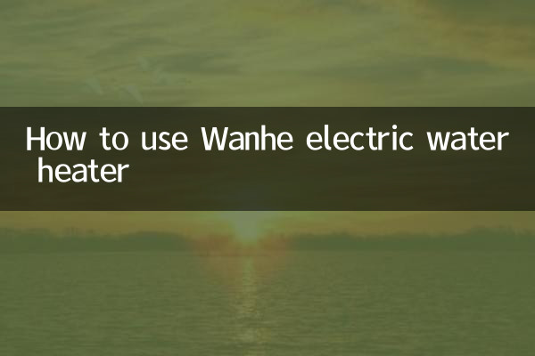 Come utilizzare lo scaldabagno elettrico Wanhe