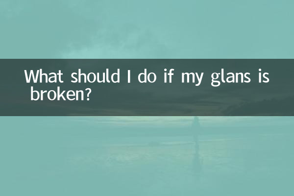 What should I do if my glans is broken?