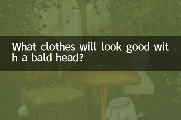 What clothes will look good with a bald head?