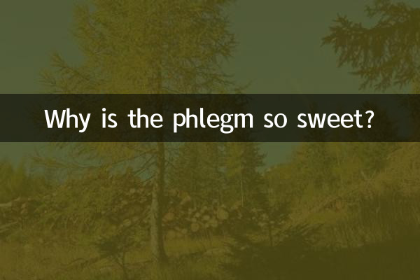 Why is the phlegm so sweet?