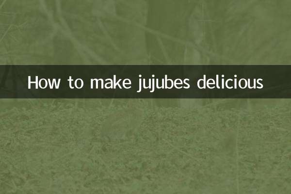 How to make jujubes delicious