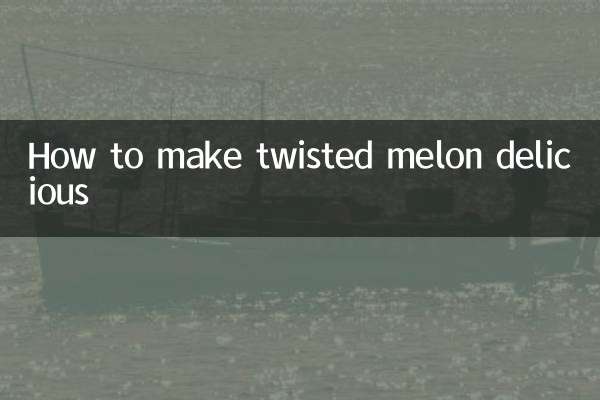 How to make twisted melon delicious