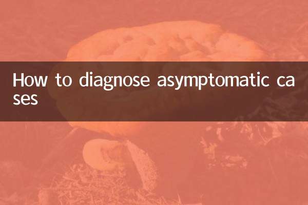 How to diagnose asymptomatic cases