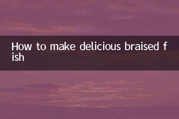How to make delicious braised fish