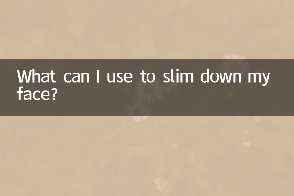 Que puis-je utiliser pour affiner mon visage ?