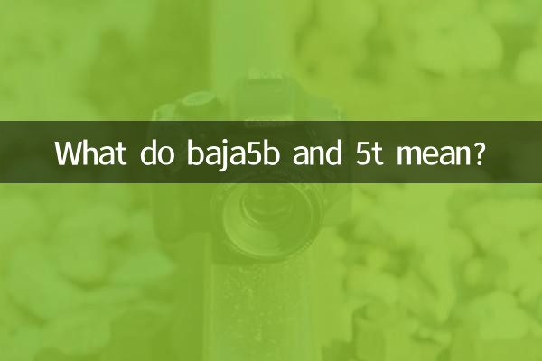 What do baja5b and 5t mean?