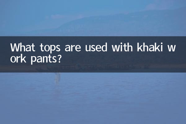 Welche Tops werden mit Khaki -Arbeitshosen verwendet?