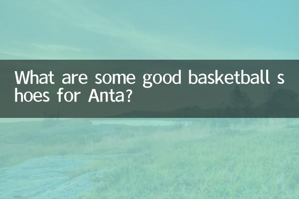 Was sind gute Basketballschuhe für Anta?