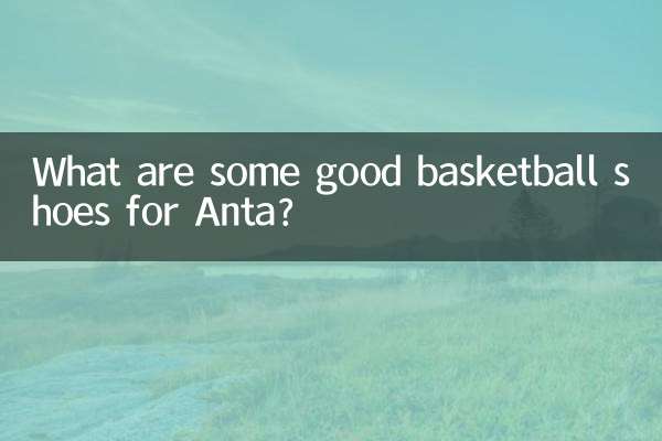 Was sind gute Basketballschuhe für Anta?