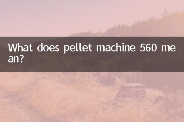 Que signifie la machine à pellets 560 ?