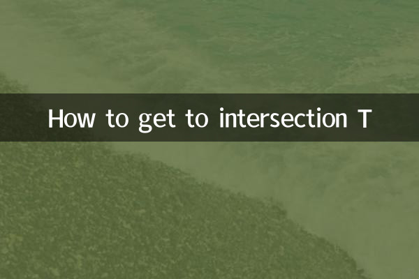 How to get to intersection T